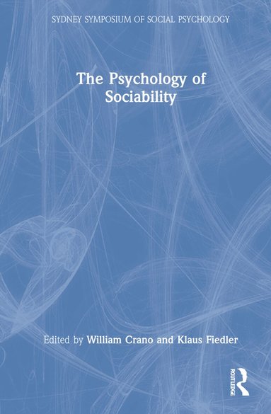 Joseph P. Forgas, William Crano, Klaus Fiedler - Psychology of Sociability, Inbunden