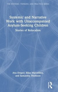 bokomslag Systemic and Narrative Work with Unaccompanied Asylum-Seeking Children