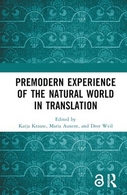 Premodern Experience of the Natural World in Translation 1