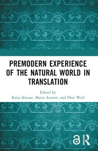 bokomslag Premodern Experience of the Natural World in Translation