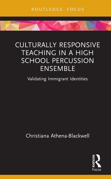 bokomslag Culturally Responsive Teaching in a High School Percussion Ensemble