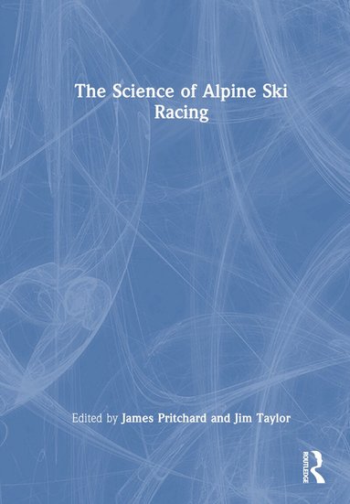 James Pritchard, Jim Taylor - Science of Alpine Ski Racing, Inbunden
