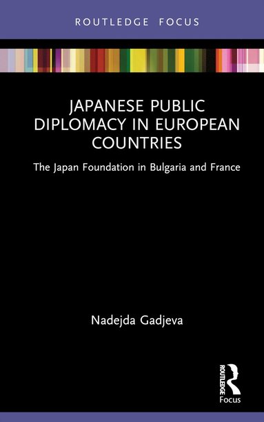 bokomslag Japanese Public Diplomacy in European Countries