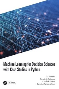 bokomslag Machine Learning for Decision Sciences with Case Studies in Python