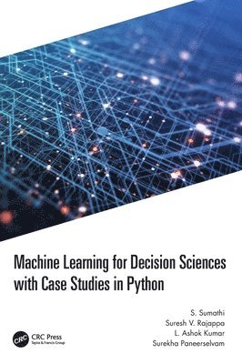 Machine Learning for Decision Sciences with Case Studies in Python 1