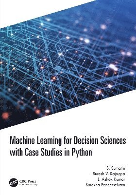 Machine Learning for Decision Sciences with Case Studies in Python 1