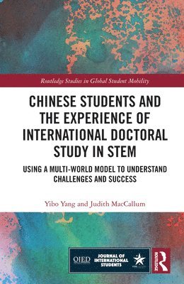 Chinese Students and the Experience of International Doctoral Study in STEM 1