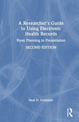 A Researcher's Guide to Using Electronic Health Records 1