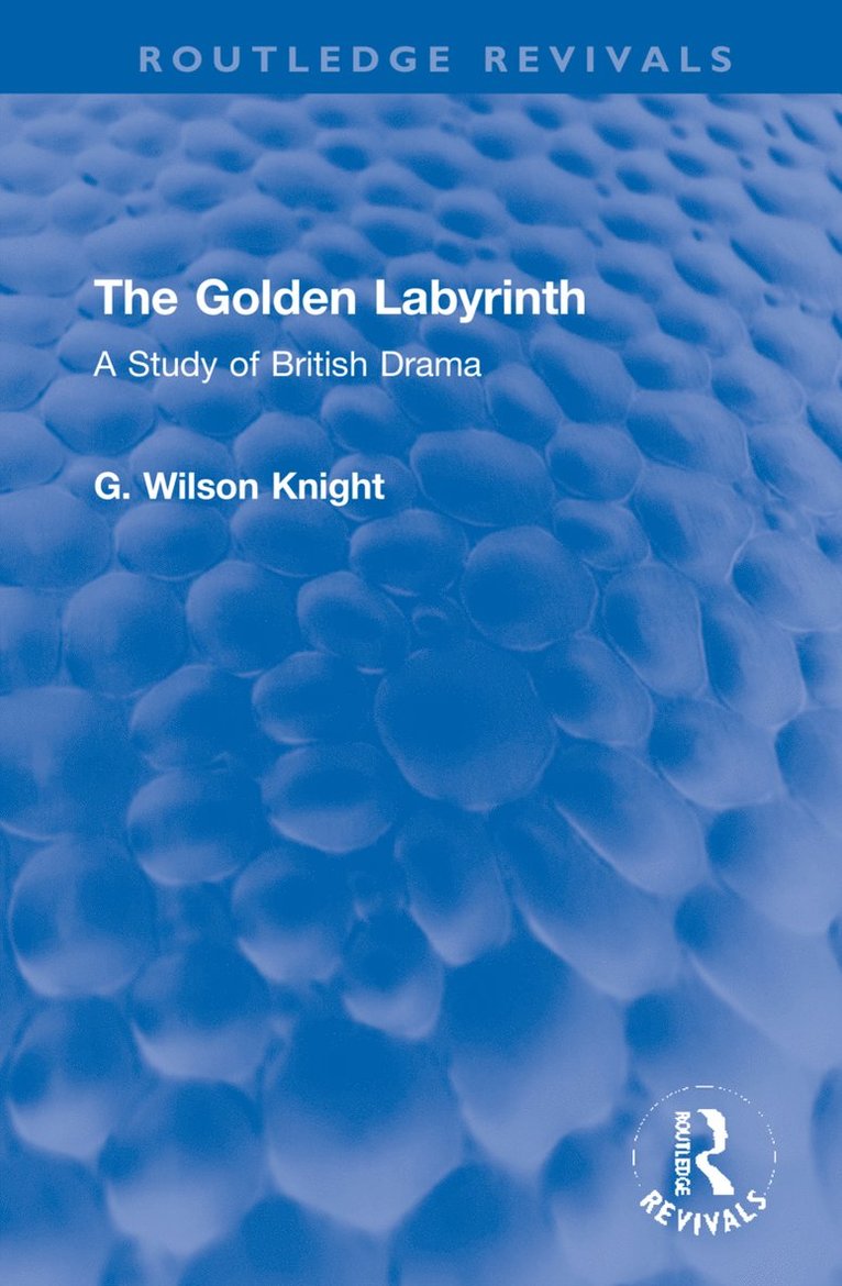 G. Wilson Knight - Golden Labyrinth, Inbunden