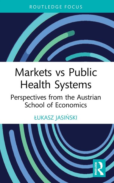 Łukasz Jasiński - Markets vs Public Health Systems, Häftad