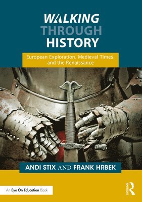 bokomslag Walking Through History: European Exploration, Medieval Times, and the Renaissance