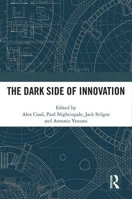 bokomslag The Dark Side of Innovation