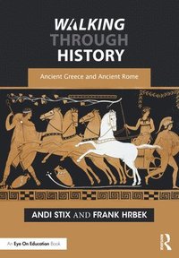 bokomslag Walking Through History: Ancient Greece and Ancient Rome