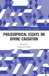 bokomslag Philosophical Essays on Divine Causation