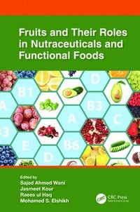 bokomslag Fruits and Their Roles in Nutraceuticals and Functional Foods