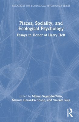 Miguel Segundo-Ortin, Manuel Heras-Escribano, Vicente Raja, Spain) Heras-Escribano, Manuel (University of Granada - Places, Sociality, and Ecological Psychology, Inbunden