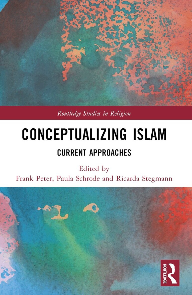 Frank Peter, Paula Schrode, Ricarda Stegmann - Conceptualizing Islam, Häftad