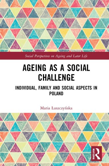 Maria Łuszczyńska - Ageing as a Social Challenge, Inbunden