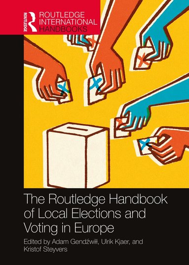 Adam Gendźwiłł, Ulrik Kjaer, Kristof Steyvers - Routledge Handbook of Local Elections and Voting in Europe, Häftad