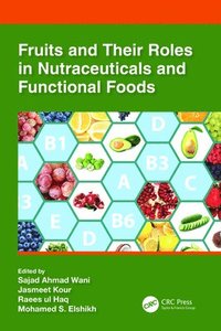 bokomslag Fruits and Their Roles in Nutraceuticals and Functional Foods