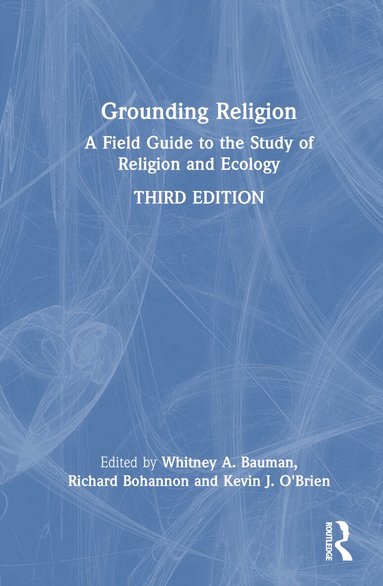 Whitney A. Bauman, Richard Bohannon, Kevin J. O'Brien - Grounding Religion, Inbunden