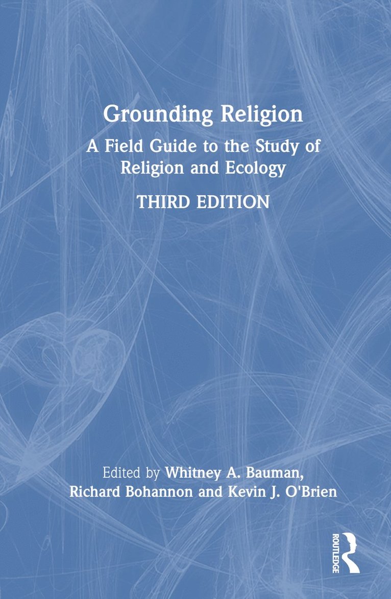 Whitney A. Bauman, Richard Bohannon, Kevin J. O'Brien, USA) Bauman, Whitney A. (Florida International University, USA) Bohannon, Richard (College of St. Benedict and St. John's University, USA) O'Brien, Kevin J. (Pacific Lutheran University - Grounding Religion, Inbunden