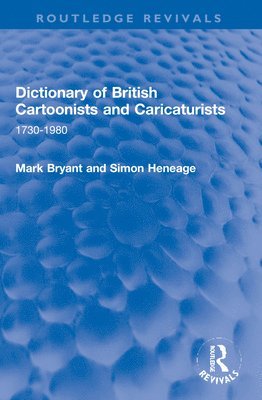 Dictionary of British Cartoonists and Caricaturists 1