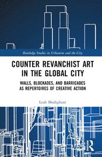 bokomslag Counter Revanchist Art in the Global City