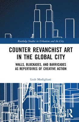 Counter Revanchist Art in the Global City 1
