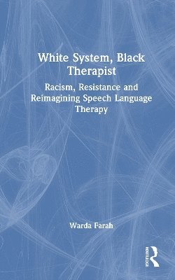 Warda Farah - White System, Black Therapist, Inbunden