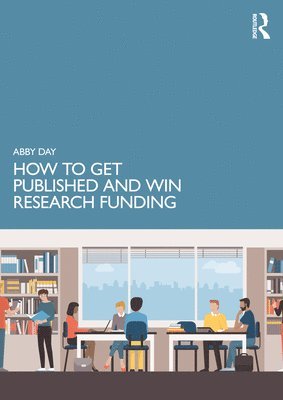 bokomslag How to Get Published and Win Research Funding
