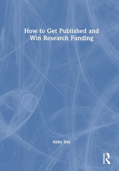 bokomslag How to Get Published and Win Research Funding