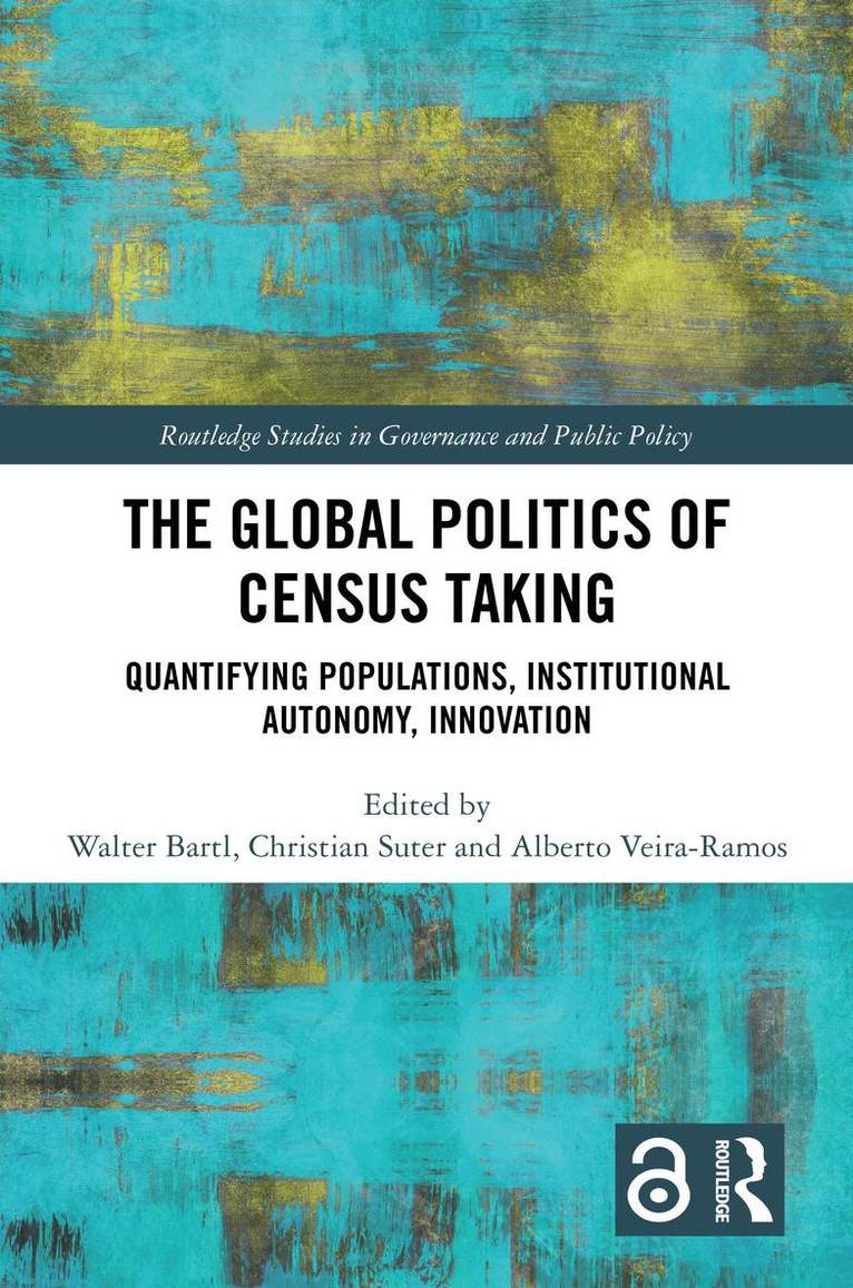 Walter Bartl, Christian Suter, Alberto Veira-Ramos, Germany) Bartl, Walter (Martin Luther University Halle-Wittenberg, Switzerland) Suter, Christian (University of Neuchatel, Spain) Veira-Ramos, Alberto (University Carlos III of Madrid - Global Politics of Census Taking, Inbunden
