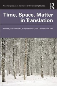 bokomslag Time, Space, Matter in Translation