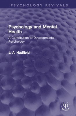 James Arthur Hadfield - Psychology and Mental Health, Inbunden