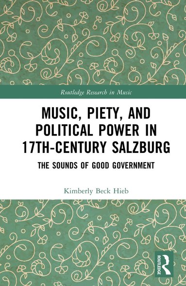 bokomslag Music, Piety, and Political Power in 17th-Century Salzburg