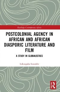bokomslag Postcolonial Agency in African and Diasporic Literature and Film