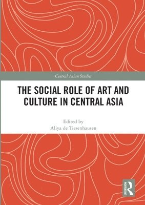 The Social Role of Art and Culture in Central Asia 1