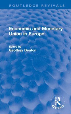 Geoffrey Denton - Economic and Monetary Union in Europe, Inbunden