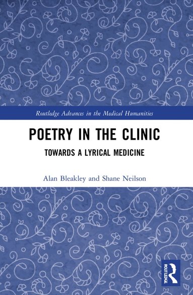 Alan Bleakley, Shane Neilson - Poetry in the Clinic, Häftad
