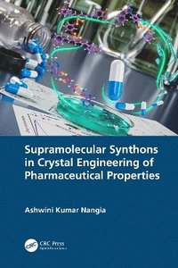 bokomslag Supramolecular Synthons in Crystal Engineering of Pharmaceutical Properties