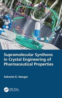 Supramolecular Synthons in Crystal Engineering of Pharmaceutical Properties 1