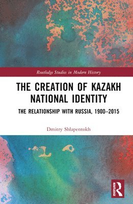 The Creation of Kazakh National Identity 1