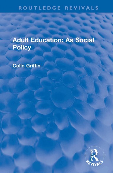 Colin Griffin - Adult Education: As Social Policy, Inbunden