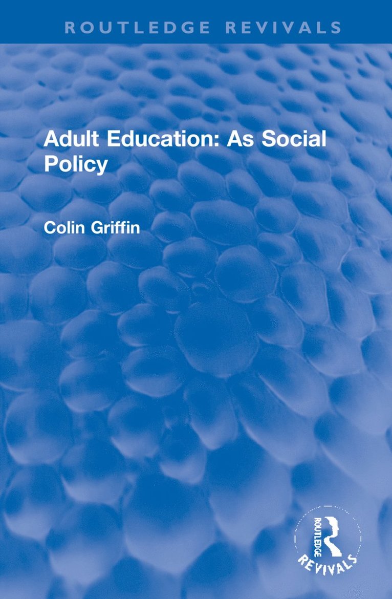 Colin Griffin - Adult Education: As Social Policy, Inbunden