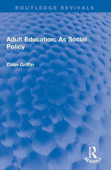 Colin Griffin - Adult Education: As Social Policy, Häftad