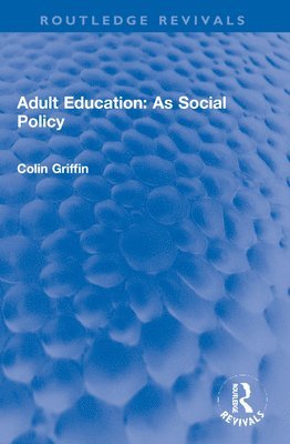 Adult Education: As Social Policy 1