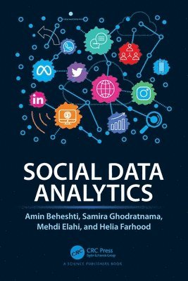 Amin Beheshti, Samira Ghodratnama, Mehdi Elahi, Helia Farhood, Amin (Macquarie Uni.) Beheshti, Samira (Macquarie Uni.) Ghodratnama, Mehdi (Uni.of Bergen) Elahi, Helia (Macquarie Uni.) Farhood - Social Data Analytics, Häftad