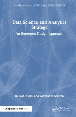Kailash Awati, Alexander Scriven, Australia) Scriven, Alexander (University Technology of Sydney - Data Science and Analytics Strategy, Inbunden