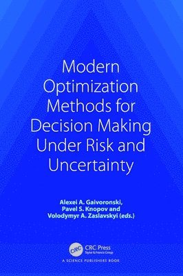 Modern Optimization Methods for Decision Making Under Risk and Uncertainty 1